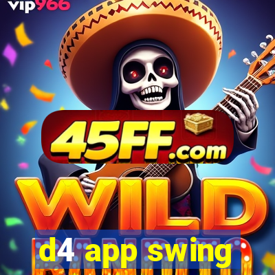 d4 app swing